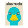 Explain Yourself Duck Poster — Quirky Retro Matte Wall Art